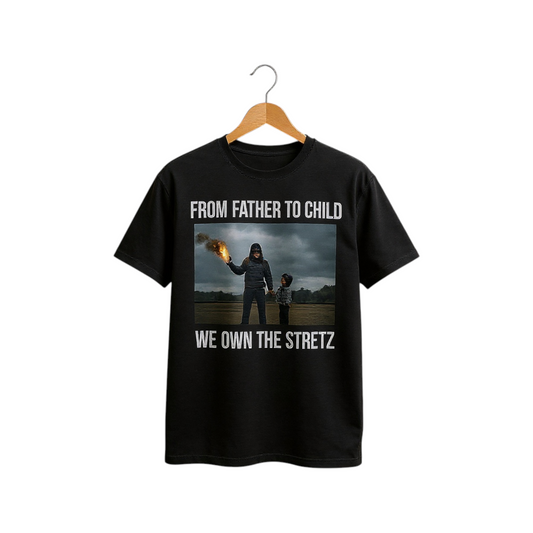 From Father To Child We Own THE STRETZ THE STRETZ Original